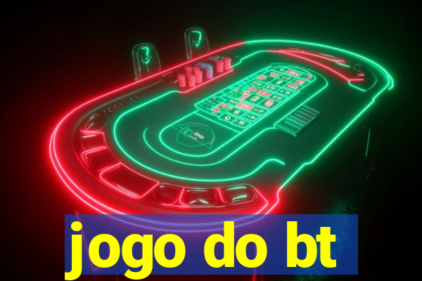 jogo do bt